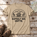 Gipfel? Nö. Hütte. – T-Shirt Unisex