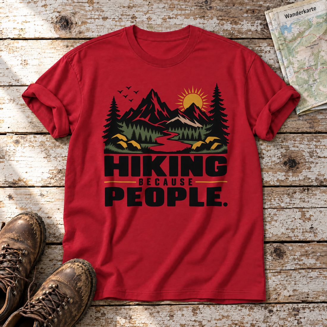 Hiking because people – T-Shirt Unisex in Rot, flach liegend auf alten Holzbrettern mit Wanderschuhen und Wanderkarte.