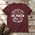 Die Pausen sind länger – T-Shirt Unisex